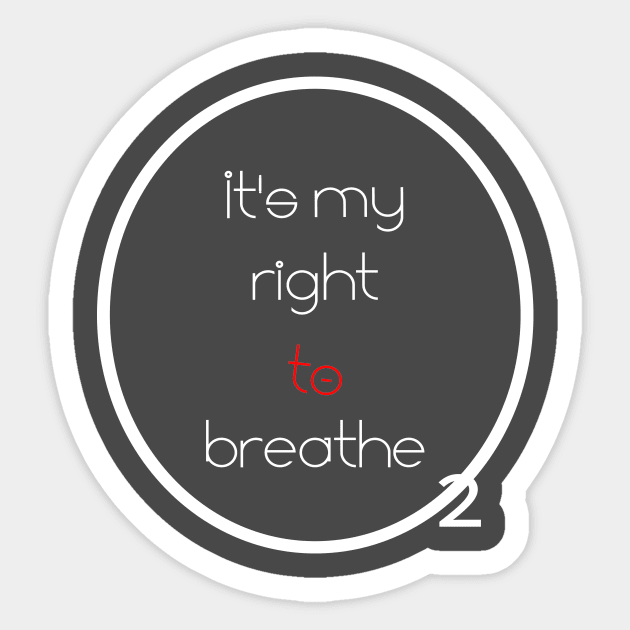 It's my right to breathe T-shirt Sticker by ٍSmartTypo